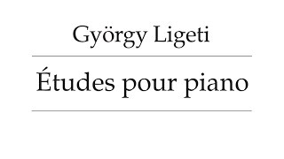 György Ligeti  Études for Piano 19852001 audioscore [upl. by Castor]