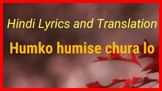 Humko Humise Chura Lo with lyrics and its meaning [upl. by Rebor832]