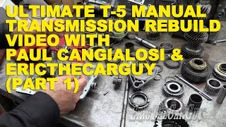 Ultimate T5 Manual Transmission Rebuild with Paul Cangialosi amp EricTheCarGuy Part 1 [upl. by Andrien582]