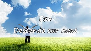 Exo  Descends sur nous avec paroles [upl. by Strong]