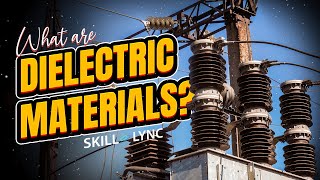 What are Dielectric Materials  SkillLync [upl. by Oakleil]