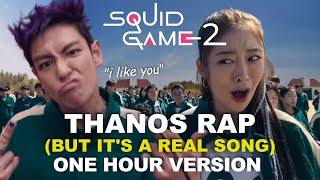 Thanos Rap But Its A Real Song 1 HOUR VERSION Korean amp English Dub  Squid Game 2  quotI Like Youquot [upl. by Alyad144]