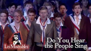 Les Miserables Live  Do You Hear the People Sing [upl. by Ceciley]