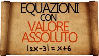 Equazioni con Valore Assoluto [upl. by Llennoj]