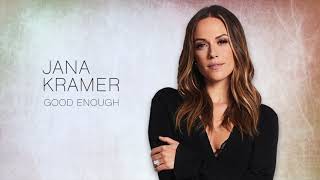 Jana Kramer  Good Enough Official Audio [upl. by Walther]