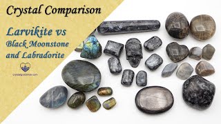 Crystal Comparison Larvikite VS Labradorite VS Black Moonstone [upl. by Hamo]