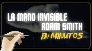 LA MANO INVISIBLE ADAM SMITH en minutos [upl. by Natsrik]