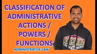 Classification of Administrative Actions Powers Functions  Adminisitrative Law [upl. by Nehepts]