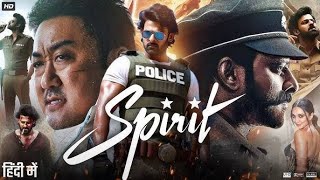 Spirit Full Movie In Hindi 2025  Prabhas  Don Lee  Kiara Advani  Sandeep Reddy  South Movie [upl. by Cherri]