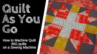 Quilt As You Go How to Quilt Large Quilts on a Sewing Machine featuring the Build A Quilt BOM [upl. by Trimble]