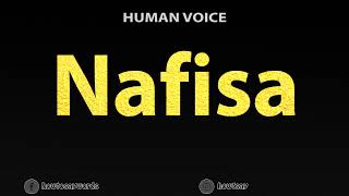 How To Pronounce Nafisa [upl. by Johannessen252]