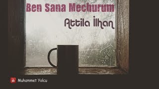 Ben Sana Mecburum Şiiri  Attila İlhan Aşk Şiirleri🎼🎙 [upl. by Benita]