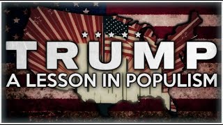 Donald Trump A Lesson In Populism [upl. by Llennahc223]