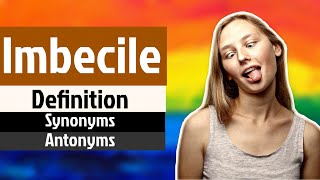 Imbecile Pronunciation  Imbecile Definition  Imbecile Synonyms  Imbecile Antonyms [upl. by Esylle85]