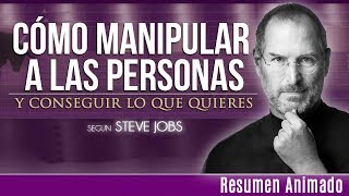 11 Métodos Infalibles Para Manipular a las Personas Segun Steve Jobs [upl. by Vijnas]