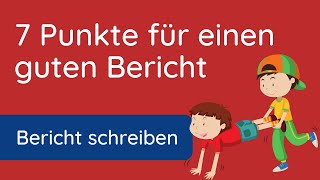 Bericht schreiben ✅ 7 Punkte Plan [upl. by Nrublim]