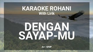 DENGAN SAYAPMU  KARAOKE ROHANI KRISTEN [upl. by Nylegna]