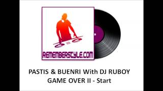 PASTIS amp BUENRI With DJ RUBOY  GAME OVER II  Start [upl. by Mahan966]