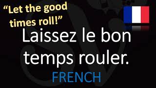 How to Pronounce Laissez les Bons Temps Rouler  quotLet the Good Times Rollquot in French Cajun [upl. by Sabba]