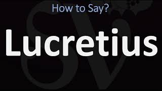 How to Pronounce Lucretius CORRECTLY [upl. by Chaddy]