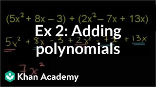 Example 2 Adding polynomials  Algebra I  Khan Academy [upl. by Rednasxela901]