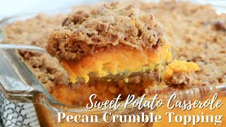 Sweet Potato Casserole with Pecan Streusel Topping [upl. by Bora]