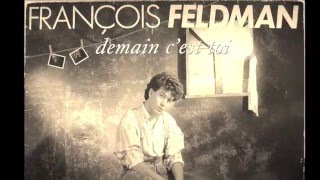 François Feldman  Demain Cest Toi Version longue 1987 [upl. by Lait]