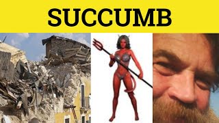 🔵 Succumb Meaning  Succumb Examples  Succumb Defined  Succumb  Succubus [upl. by Nerta]