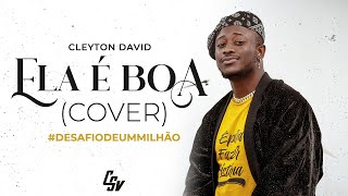 Cleyton David  Ela é boa Cover DesafioDeUmMilhão  Musica Original de Tamyris Moiane [upl. by Valeta]