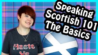 Speaking Scottish 101 The Basics [upl. by Nehttam]