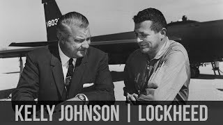 Kelly Johnson and Lockheed Story [upl. by Rola]