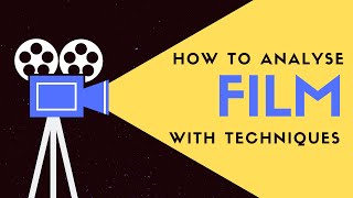 How to Analyse a Film  Cinematic Techniques [upl. by Dagny]