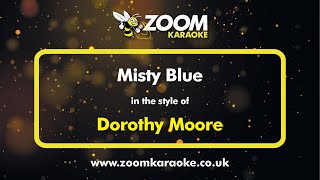 Dorothy Moore  Misty Blue  Karaoke Version from Zoom Karaoke [upl. by Volnay]