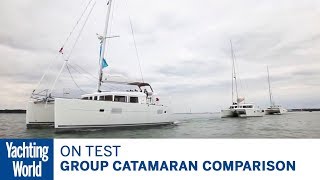 On test Group catamaran comparison test  Yachting World [upl. by Aibar]