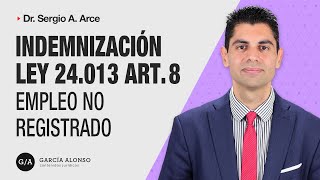 INDEMNIZACION por EMPLEO NO REGISTRADO art 8 ley 24013 ¿Cómo calcularla [upl. by Allac585]