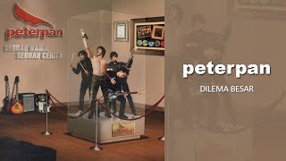 Peterpan  Dilema Besar Official Audio [upl. by Raul9]