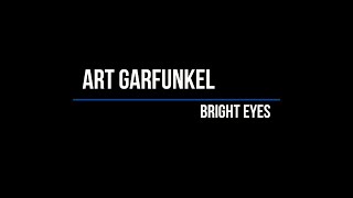 Art Garfunkel  Bright Eyes Lyrics [upl. by Shank]