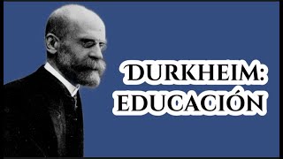 Durkheim La Educacion [upl. by Iemaj280]