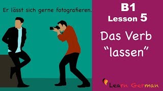 Learn German Intermediate  Das Verb quotlassenquot  B1  Lesson 5 [upl. by Eeslek969]