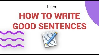 How to write good sentences [upl. by Teresa]