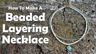 How To Make A Beaded Layering Necklace [upl. by Olodort]