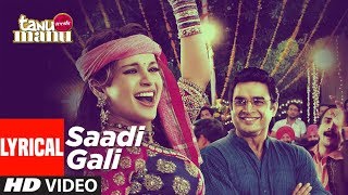 Sadi Gali Lyrical Video Song  Tanu Weds Manu  Ft Kangna Ranaut R Madhavan [upl. by Cicily]