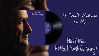 Phil Collins  It Dont Matter to Me 2016 Remaster [upl. by Odilia]