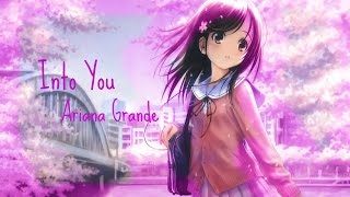 Into You  Ariana Grande  Nightcore [upl. by Norraf]