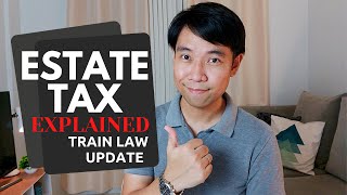 Estate Tax in the Philippines TRAIN Law [upl. by Stutzman]