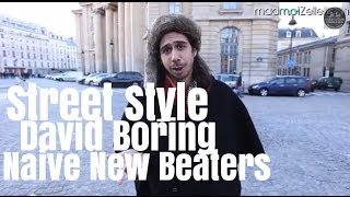 David Boring Naive New Beaters le Street Style [upl. by Oringas]