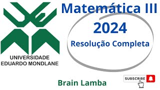 Resolução Completa do Exame UEM  MATEMÁTICA 3 2024 [upl. by Nosiram]