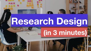 Research Design in 3 minutes [upl. by Analle]