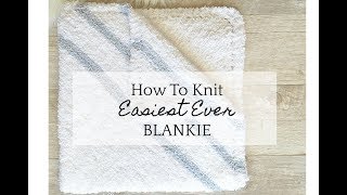 How To Knit A Super Easy Baby Blankie [upl. by Salokin733]