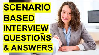 SCENARIOBASED Interview Questions amp Answers Pass a Situational Job Interview [upl. by Nosnehpets]